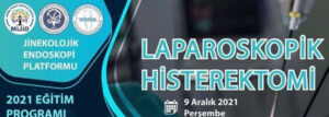 Laparoskopik Histerektomi – 9 Aralık 2021